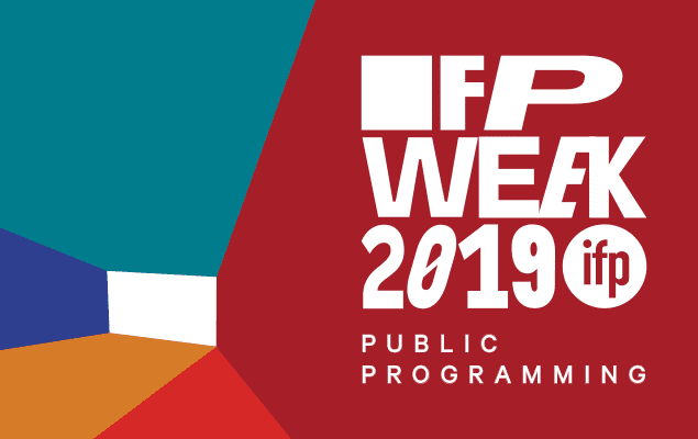 IFP Week Public Programming 2019